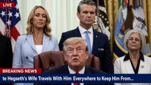 BREAKING: Hegseth’s Wife Reportedly Travels With Him Amid Claims She Helps Keep Him From Drinking